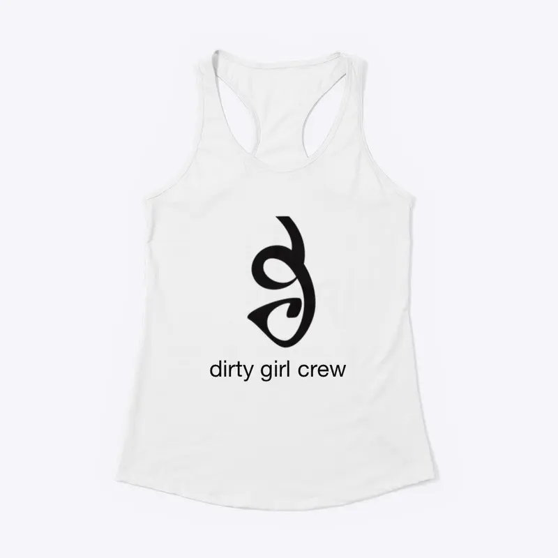 Dirty Girl Crew Racerback Tank